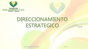 DIRECCIONAMIENTO ESTRATEGICO Fecha de aprobacin 08042019 Versin 0