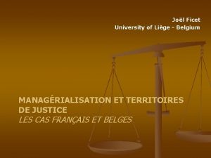 Jol Ficet University of Lige Belgium MANAGRIALISATION ET