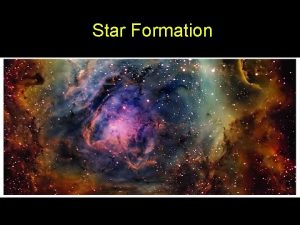 Star Formation Where do stars form StarForming Clouds