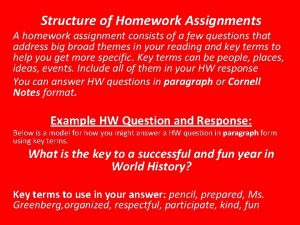 Structure of Homework Assignments A homework assignment consists