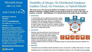 MINICASE STUDY Flexibility of AlwaysOn Distributed Database Enables