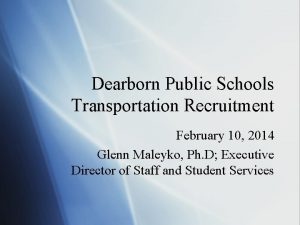 Dearborn Public Schools Transportation Recruitment February 10 2014