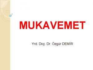 MUKAVEMET Yrd Do Dr zgr DEMR 2 HAFTA