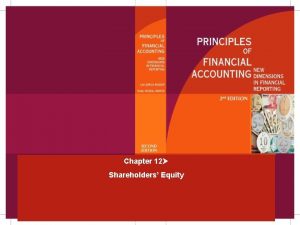 Chapter 12 Shareholders Equity Forms of Business Organizations