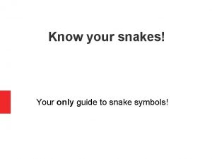 Know your snakes Your only guide to snake