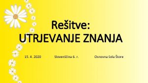 Reitve UTRJEVANJE ZNANJA 15 4 2020 Slovenina 6