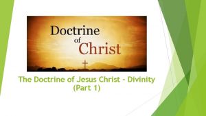 The Doctrine of Jesus Christ Divinity Part 1