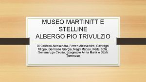 MUSEO MARTINITT E STELLINE ALBERGO PIO TRIVULZIO Di
