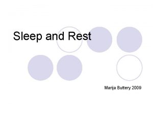 Sleep and Rest Marija Buttery 2009 SLEEP AND