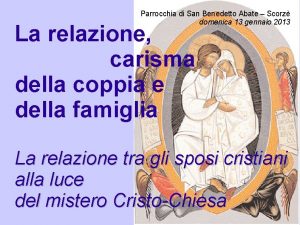 Parrocchia di San Benedetto Abate Scorz domenica 13