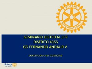 SEMINARIO DISTRITAL LFR DISTRITO 4355 GD FERNANDO ANDAUR