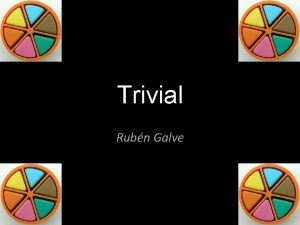 Trivial Rubn Galve Interrogativos Las preguntas directas p