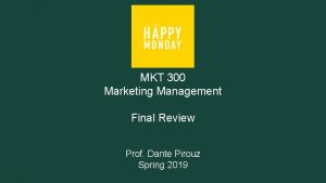 MKT 300 Marketing Management Final Review Prof Dante