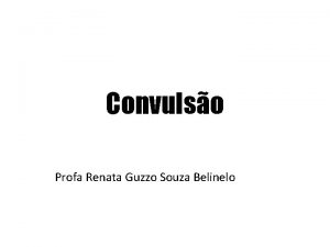 Convulso Profa Renata Guzzo Souza Belinelo Crise Convulsiva