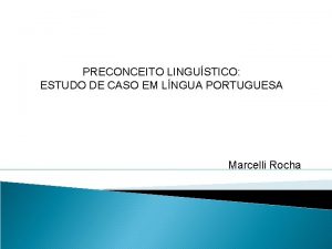 PRECONCEITO LINGUSTICO ESTUDO DE CASO EM LNGUA PORTUGUESA