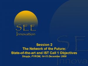 Session 2 The Network of the Future Stateoftheart