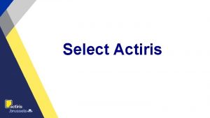 Select Actiris Au programme Contexte institutionnel Service Select