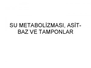 SU METABOLZMASI ASTBAZ VE TAMPONLAR Vcut arlnn 60