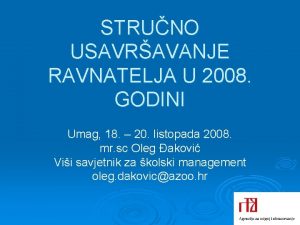 STRUNO USAVRAVANJE RAVNATELJA U 2008 GODINI Umag 18