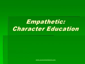 Empathetic Character Education www assignmentpoint com Empathetic Definition