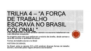 A escravido existiu em todo territrio colonial e