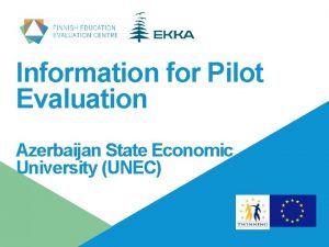 Information for Pilot Evaluation Azerbaijan State Economic University