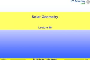 IIT Bombay DESE Solar Geometry Lecture 8 04082011