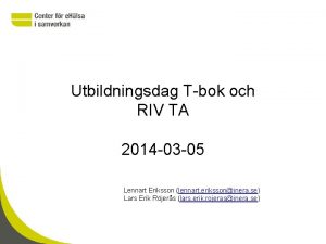 Utbildningsdag Tbok och RIV TA 2014 03 05