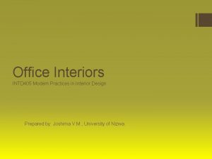 Office Interiors INTD 405 Modern Practices in Interior