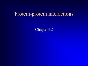 Proteinprotein interactions Chapter 12 Stable vs transient proteinprotein