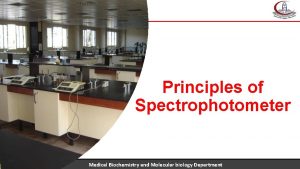 Principles of Spectrophotometer Medical Biochemistry and Molecular biology