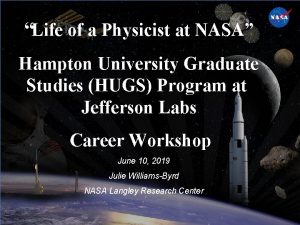 Life of a Physicist at NASA Hampton University