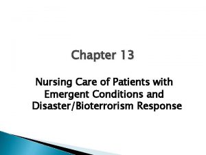 Chapter 13 Nursing Care of Patients with Emergent