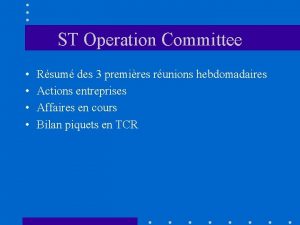 ST Operation Committee Rsum des 3 premires runions