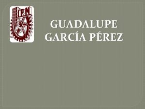GUADALUPE GARCA PREZ PUBLICACIONES LITERARIAS Sobre Nosotros PUBLICACIONES