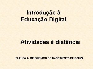 Introduo Educao Digital Atividades distncia CLEUSA A DIDOMENICO