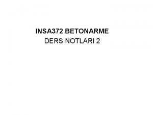 INSA 372 BETONARME DERS NOTLARI 2 1 6