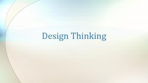Design Thinking What is design thinking Design Thinking