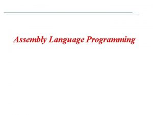 Assembly Language Programming Format of Assembly Language Instructions