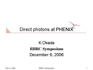 Direct photons at PHENIX K Okada RBRC Symposium