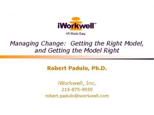 Managing Change Getting the Right Model and Getting