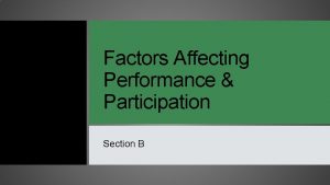 Factors Affecting Performance Participation Section B Different Factors