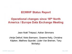 ECMWF Status Report Operational changes since 16 th