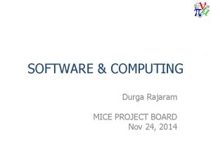 SOFTWARE COMPUTING Durga Rajaram MICE PROJECT BOARD Nov