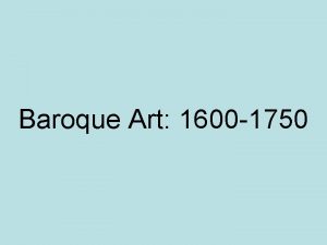 Baroque Art 1600 1750 Baroque Art in a