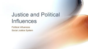 Justice and Political Influences Social Justice System Political