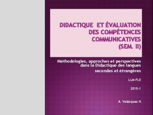 DIDACTIQUE ET VALUATION DES COMPTENCES COMMUNICATIVES SEM II