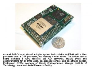 A small SOPCbased aircraft autopilot system that contains