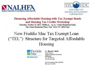 Financing Affordable Housing with TaxExempt Bonds and Housing