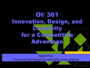 OI 361 Innovation Design and Creativity for a